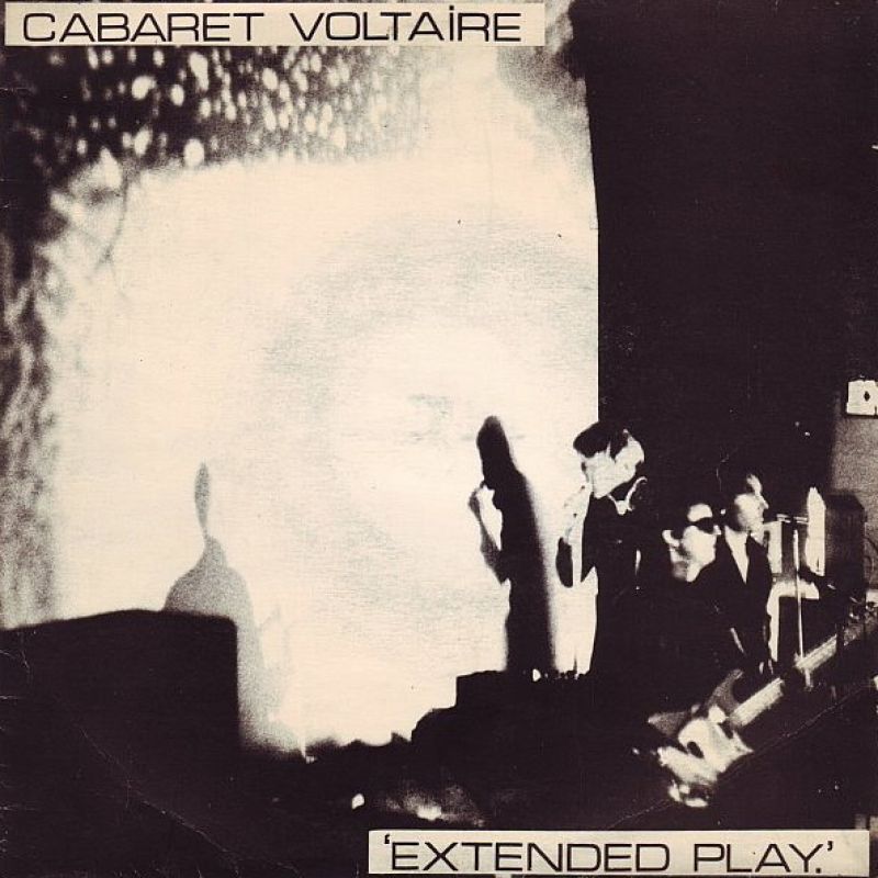 Cabaret Voltaire - Extended Play [EP] - hitparade.ch